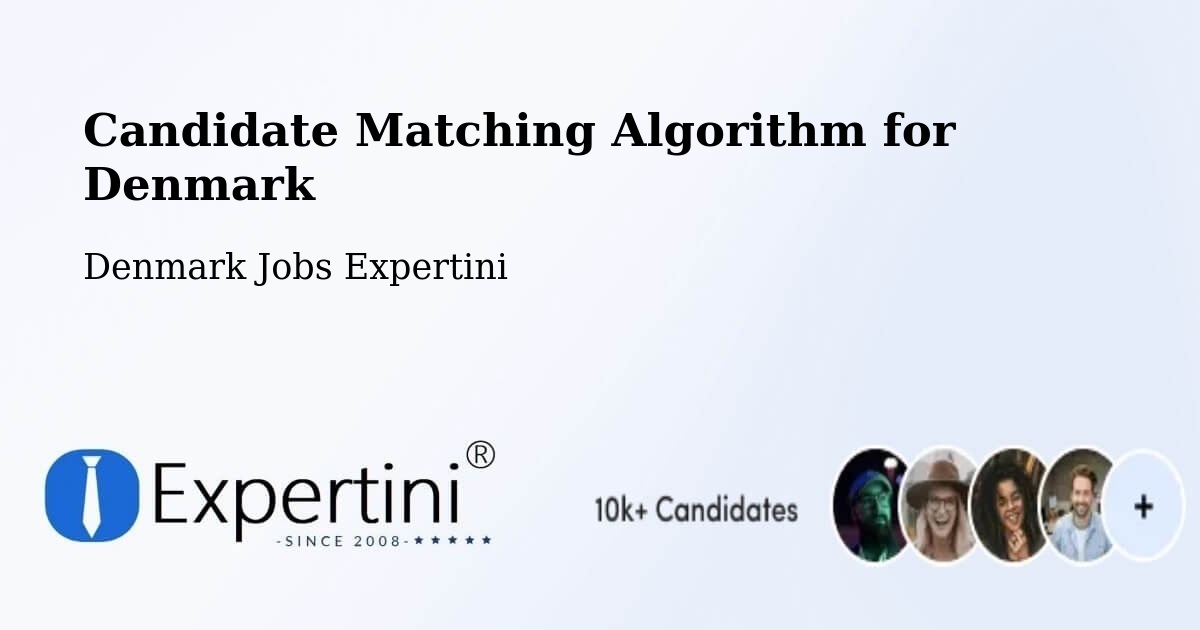 Candidate Matching Algorithm Overview – Ejby - Denmark Jobs Expertini
