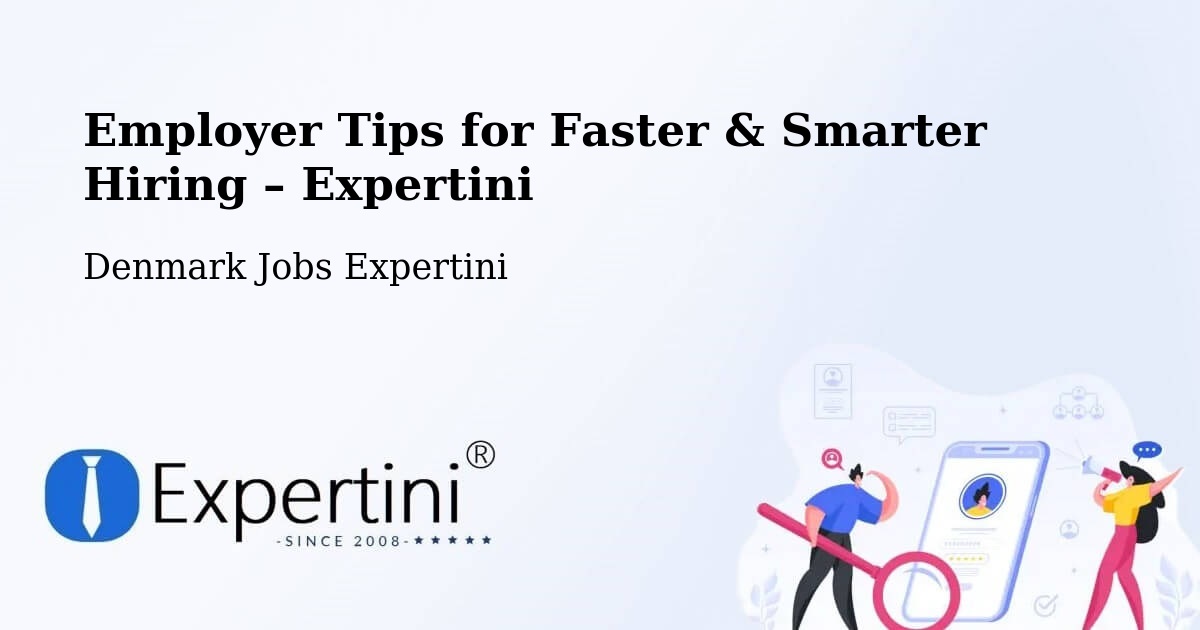 Employer Tips for Hiring & Recruitment – Ejby - Ejby, Denmark Jobs Expertini