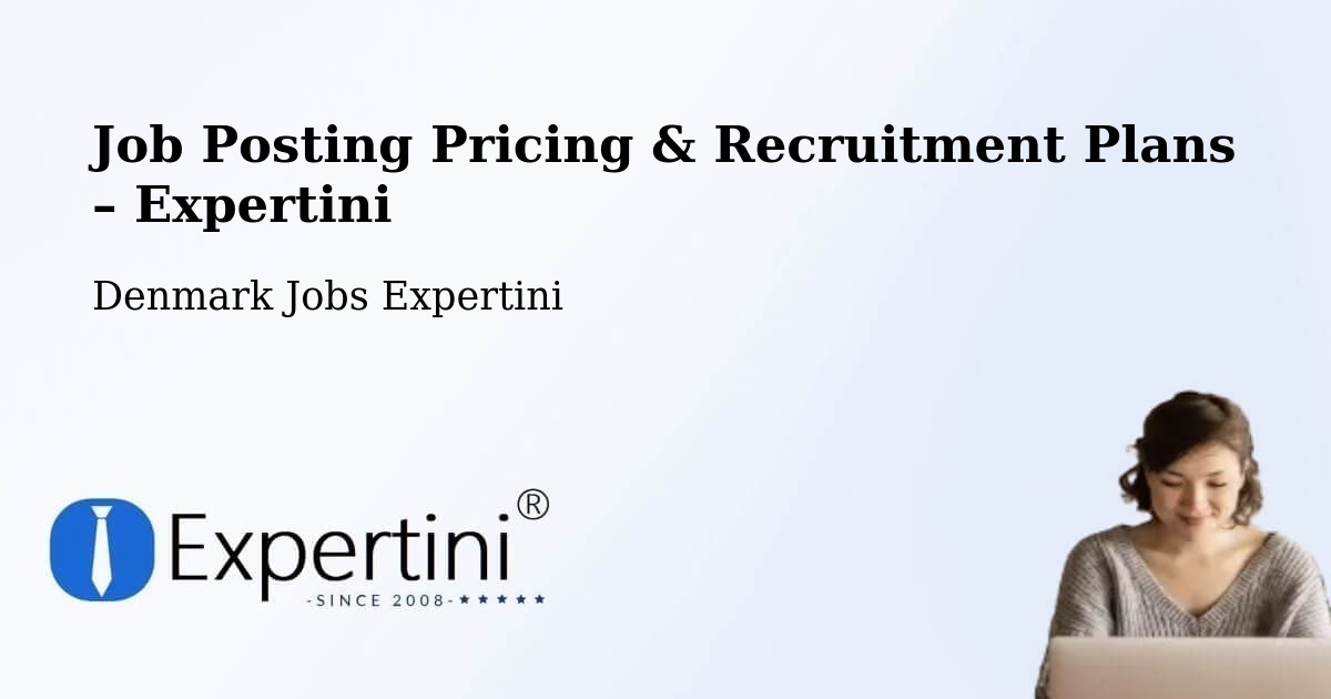 Job Posting Pricing & Recruitment Plans – Ejby - Ejby, Denmark Jobs Expertini